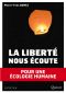 La Liberté Nous Écoute · Pour Une Écologie Humaine