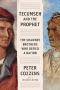 Tecumseh and the Prophet, The Shawnee Brothers Who Defied a Nation