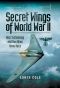 Secret Wings of World War II · Nazi Technology and the Allied Arms Race