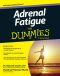 Adrenal Fatigue For Dummies