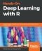 Hands-On Deep Learning with R