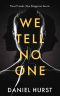 We Tell No One: A gripping psychological thriller with several shock twists