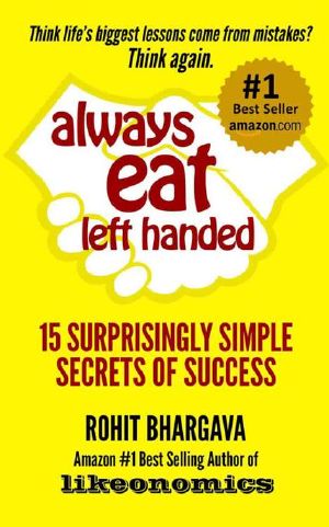 Always Eat Left Handed · 15 Surprisingly Simple Secrets of Success