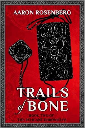 Trails of Bone: The Relicant Chronicles: Book 2