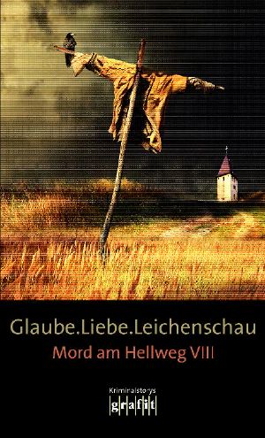 Glaube. Liebe. Leichenschau · Mord am Hellweg VIII