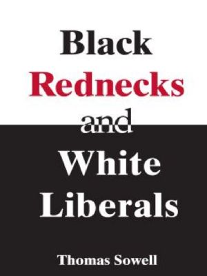 Black Rednecks & White Liberals