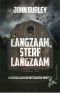 Langzaam, Sterf Langzaam