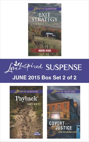 Love Inspired Suspense June 2015 - Box Set 2 of 2 · Exit Strategy\Payback\Covert Justice