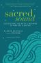 Sacred Sound · Discovering the Myth and Meaning of Mantra and Kirtan