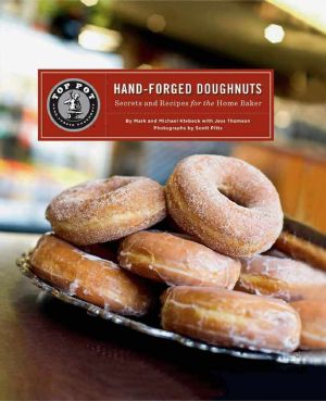 Top Pot Hand-Forged Doughnuts · Secrets and Recipes for the Home Baker