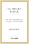 The Ten-Cent Plague · the Great Comic-Book Scare and How It Changed Amer