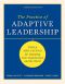 The Practice of Adaptive Leadership · Tools and Tactics for Changing Your Organization and the World