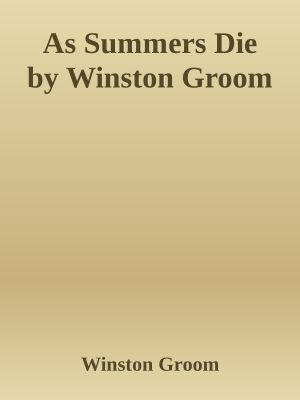 As Summers Die by Winston Groom