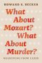 What About Mozart? What About Murder?: Reasoning From Cases