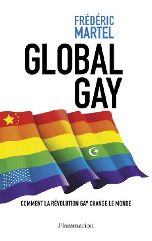 Global Gay · Comment La Révolution Gay Change Le Monde