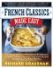 French Classics Made Easy · More Than 250 Great French Recipes Updated and Simplified for the American Kitchen