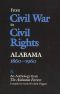 From Civil War to Civil Rights, Alabama 1860–1960 · an Anthology From the Alabama Review