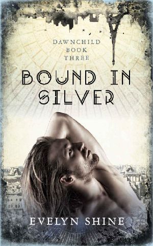 Bound in Silver: Dawnchild Book Three