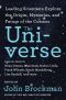 The Universe_Leading Scientists Explore the Origin, Mysteries, and Future of the Cosmos