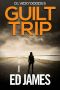 Guilt Trip: A Gritty, edge-of-your-seat crime thriller packed with mystery and suspense (DS Vicky Dodds Scottish Crime Thrillers Book 5)