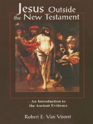 Jesus Outside the New Testament · an Introduction to the Ancient Evidence (Studying the Historical Jesus)