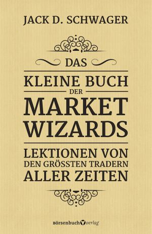 Das kleine Buch der Market Wizards