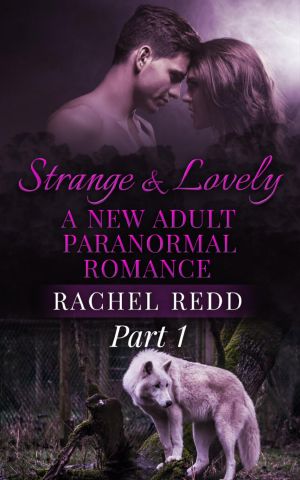 Strange and Lovely · Part 1