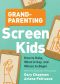 Grandparenting Screen Kids