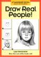 Draw Real People! (Discover Drawing)