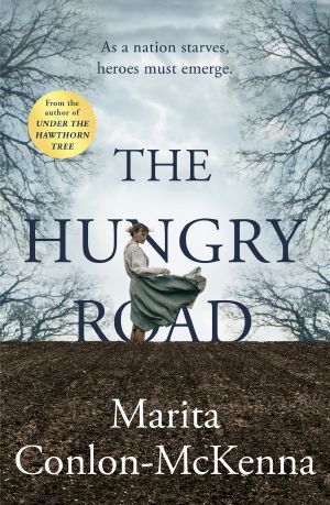 The Hungry Road: the gripping and heartbreaking novel of the Great Irish Famine