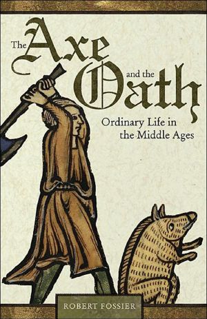 The Axe and the Oath · Ordinary Life in the Middle Ages