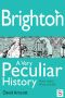 Brighton, a Very Peculiar History