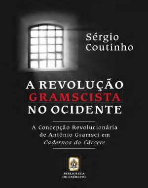 A Revolução Gramscista No Ocidente