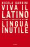 Viva Il Latino · Storie E Bellezza Di Una Lingua Inutile