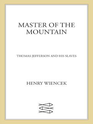 Master of the Mountain · Thomas Jefferson and His Slaves