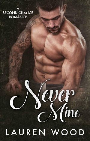 Never Mine · A Second Chance Bad Boy Romance