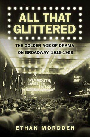 All That Glittered · The Golden Age of Drama on Broadway, 1919-1959