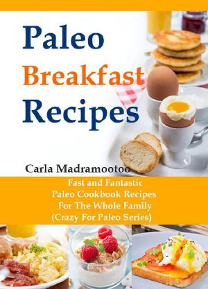 Paleo Breakfast Recipes · Fast and Fantastic Paleo Cookbook Recipes for the Whole Family (Crazy for Paleo Series)