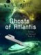 Ghosts of Atlantis