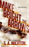 Make Bright the Arrows (Flights of the Nanshe Book 1)