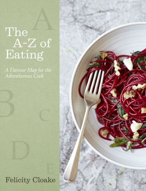 The A-Z of Eating · A Flavour Map for the Adventurous Cook