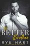 The Better Brother · A Bad Boy Romance