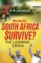 How Long Will South Africa Survive? · the Looming Crisis