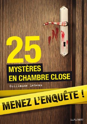 25 Énigmes Criminelles en Chambre Close