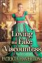 Loving his Fake Viscountess: A Historical Regency Romance Novel