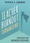 Teacher Burnout Turnaround