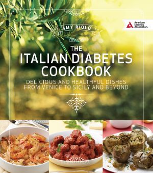 Italian Diabetes Cookbook · Delicious and Healthful Dishes From Venice to Sicily and Beyond