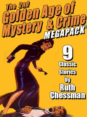 The 2nd Golden Age of Mystery and Crime MEGAPACK ™ · Ruth Chessman