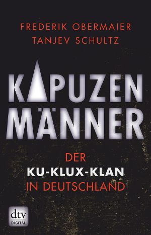 Kapuzenmänner · Der Klu-Klux-Klan in Deutschland