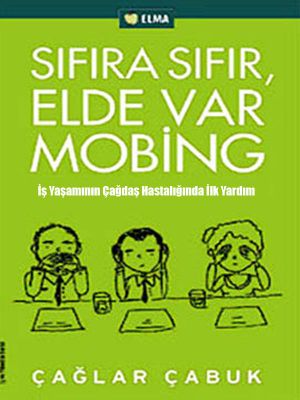 Sıfıra Sıfır, Elde Var Mobing